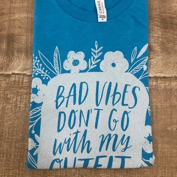 Bad Vibes Don’t Go With My Outfit Tee | Bella + Canvas | Aqua Blue | Size M - Picture 2 of 6